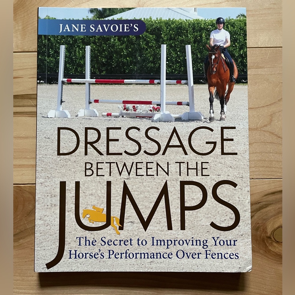 Jane Savoie's Dressage Between the Jumps
